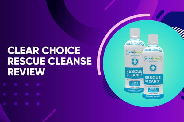 Clear Choice Rescue Cleanse review