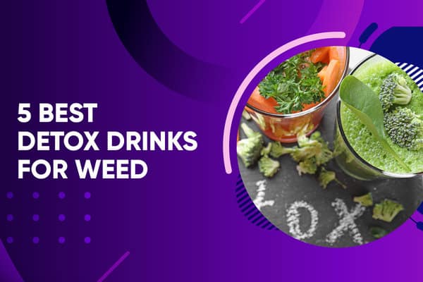 Weed detox drinks